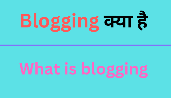 Blogging kya hai